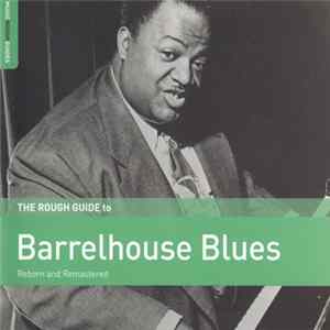 Various - The Rough Guide To Barrelhouse Blues (Reborn And Remastered) Mp3