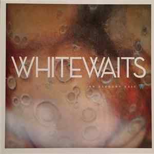 Whitewaits - An Elegant Exit Mp3