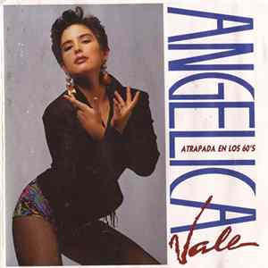 Angelica Vale - Atrapada En Los 60's Mp3