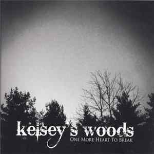 Kelsey's Woods - One More Heart To Break Mp3