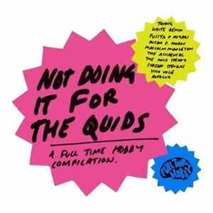 Various - Not Doing It For The Quids: A Full Time Hobby Compilation Mp3