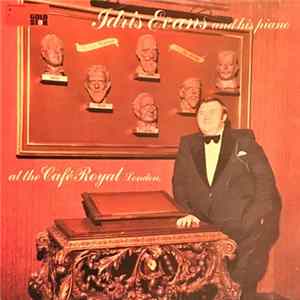 Idris Evans And His Piano - At The Café Royal London Mp3