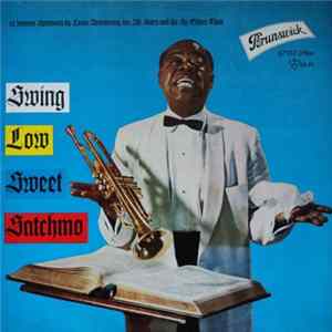 Louis Armstrong, His Allstars And The Sy Oliver Choir - Swing Low Sweet Satchmo Mp3