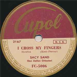 Sacy Sand / Ossi Aallon Orkesteri - I Cross My Fingers / Robbins' Nest Mp3