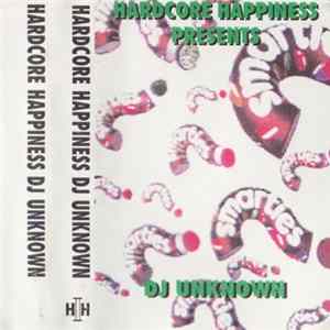 DJ Unknown - Hardcore Happiness Mp3