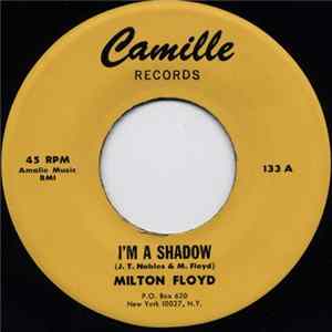 Milton Floyd - I'm A Shadow / Anyway I Can Mp3