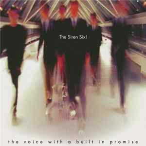 The Siren Six! - The Voice With A Built In Promise Mp3