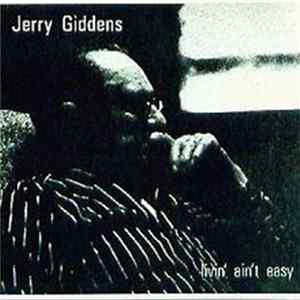 Jerry Giddens - Livin' Ain't Easy Mp3