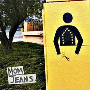 Mom Jeans. - Mom Jeans. Mp3