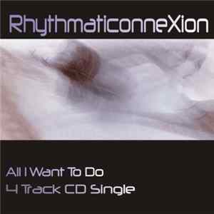 RhythmaticonneXion - All I Want To Do Mp3