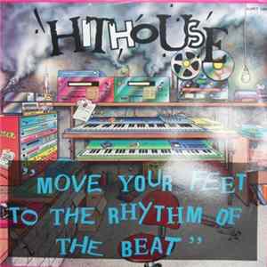 Hithouse - Move Your Feet To The Rhythm Of The Beat Mp3
