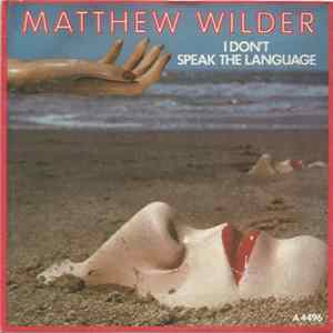 Matthew Wilder - I Don't Speak The Language Mp3