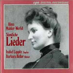 Alma Mahler-Werfel - Isabel Lippitz, Barbara Heller - Sämtliche Lieder Mp3