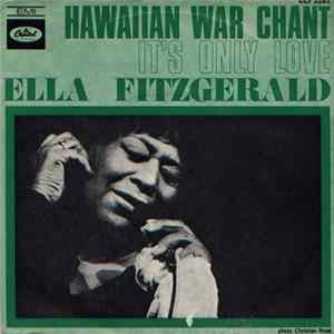 Ella Fitzgerald - Hawaiian War Chant / It's Only Love Mp3