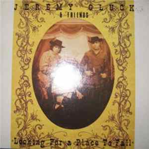 Jeremy Gluck & Friends - Looking For A Place To Fall Mp3