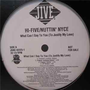 Hi-Five & Nuttin' Nyce - What Can I Say To You (To Justify My Love) Mp3