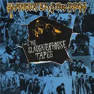 Slaughter & The Dogs - The Slaughterhouse Tapes Mp3