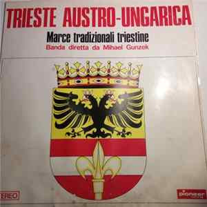 Banda Diretta Da Mihael Gunzek - Trieste Austro-Ungarica Mp3