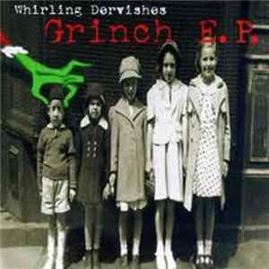 Whirling Dervishes - Grinch E.P. Mp3