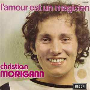 Christian Morigann - L'Amour Est Un Magicien Mp3