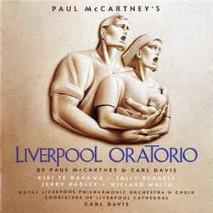 Paul McCartney, Royal Liverpool Philharmonic Orchestra, Royal Liverpool Philharmonic Choir, Choristers of Liverpool Cathedral, Carl Davis , Dame Kiri Te Kanawa, Sally Burgess, Jerry Hadley, Jeremy Budd - Liverpool Oratorio Mp3