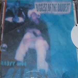 The Badstads - Biggest Of The Baddest Mp3