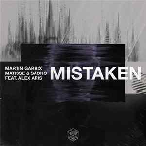 Martin Garrix, Matisse & Sadko Feat. Alex Aris - Mistaken Mp3