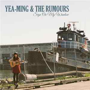 Yea-Ming & The Rumours - Sign On My Window Mp3