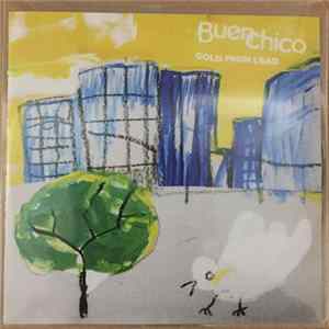 Buen Chico - Gold From Lead Mp3