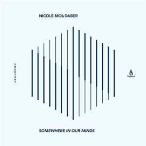Nicole Moudaber - Somewhere In Our Minds Mp3