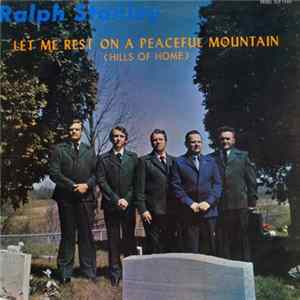 Ralph Stanley - Let Me Rest On A Peaceful Mountain (Hills Of Home) Mp3