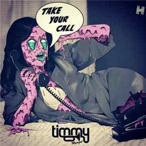 Timmy Trumpet - Take Your Call Mp3