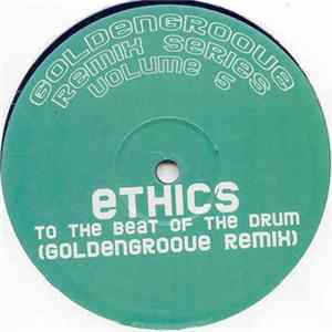 Ethics - To The Beat Of The Drum (Goldengroove Remix) Mp3