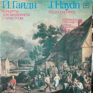 J. Haydn - Alexander Rudin, Lithuanian Chamber Orchestra , Conductor Saulius Sondeckis - Cello Concertos Mp3