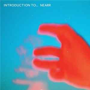 Nearr - Introduction To... Mp3