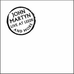 John Martyn - Live At Leeds And More Mp3