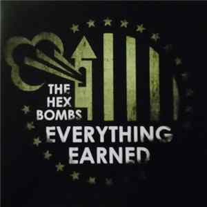 The Hex Bombs - Everything Earned Mp3