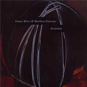 Tomas Weiss & Mathias Grassow - Aestrata Mp3