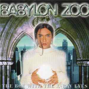 Babylon Zoo - The Boy With The X-Ray Eyes Mp3