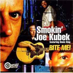 Smokin' Joe Kubek Featuring Bnois King - Bite Me Mp3