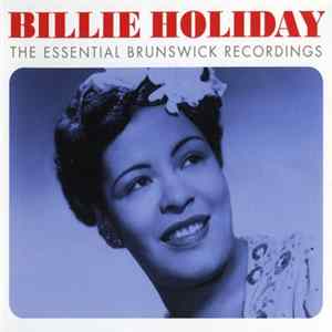 Billie Holiday - The Essential Brunswick Recordings Mp3