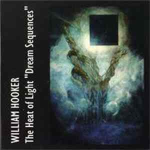 William Hooker - The Heat Of Light "Dream Sequences" Mp3