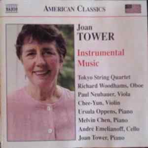 Joan Tower - Tokyo String Quartet, Richard Woodhams, Paul Neubauer, Chee-Yun, Ursula Oppens, Melvin Chen, André Emelianoff, Joan Tower - Instrumental Music Mp3