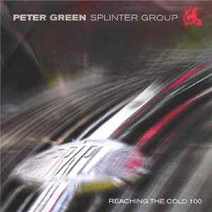 Peter Green Splinter Group - Reaching The Cold 100 Mp3