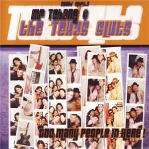 Mr Tchang & The Texas Sluts - Too Many People In Here! Mp3
