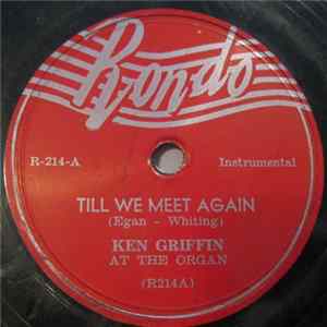 Ken Griffin - Till We Meet Again / Tiger Rag Mp3