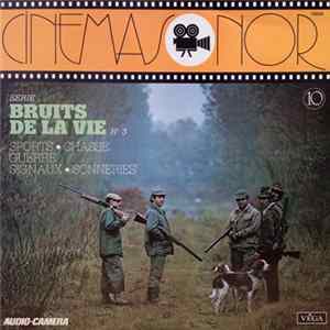 Audio-Camera - Bruits De La Vie N° 3 : Sports, Chasse, Guerre, Signaux, Sonneries Mp3