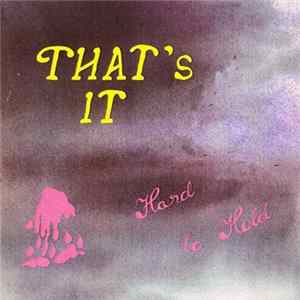 That's It - Hard To Hold Mp3
