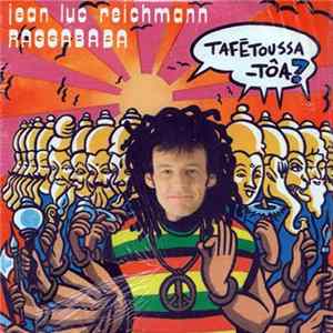 Jean-Luc Reichmann - Raggababa (Tafétoussa-Tôa ?) Mp3