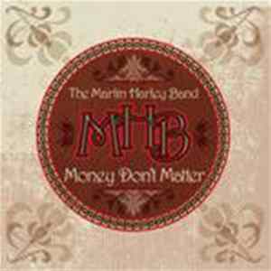 The Martin Harley Band - Money Don't Matter Mp3